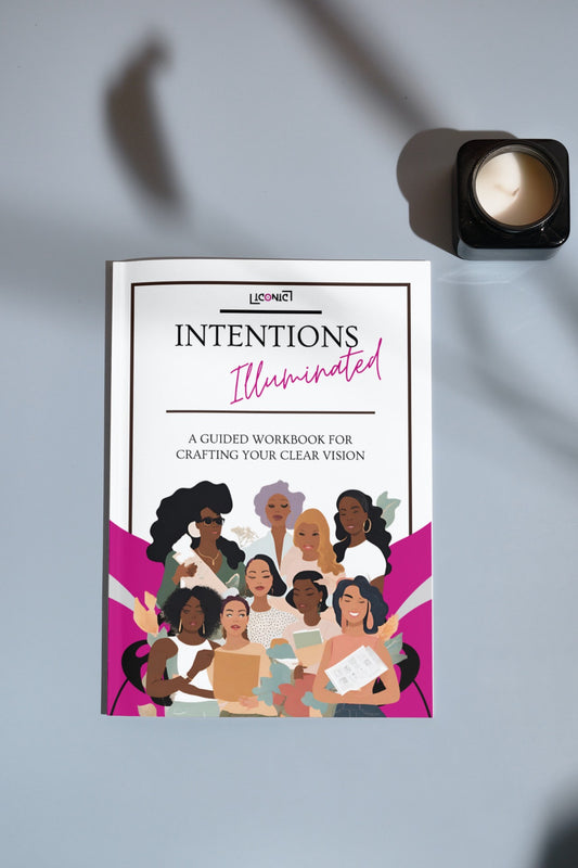 Intentions Illuminated: A Guided Workbook for Crafting Your Clear Vision