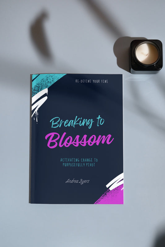 Breaking to Blossom: Activating Change to Purposefully Pivot